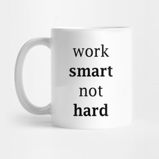 work hard not smart simple Mug